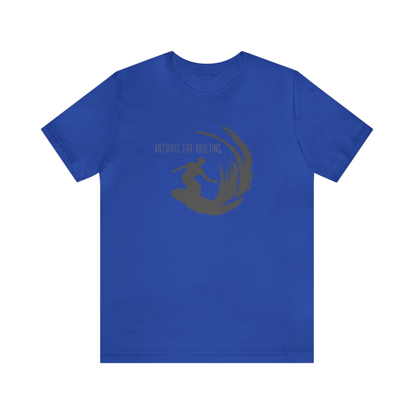 Surfing Antidote for Adulting Unisex Cotton Tee in 4 colors