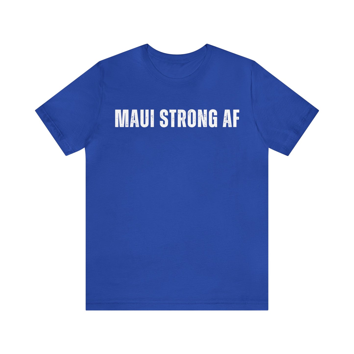 Maui Strong AF Unisex Cotton Tee in 3 colors