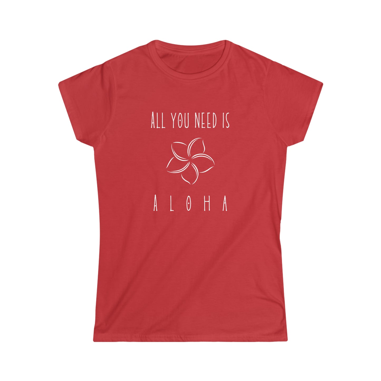 All You Need is Aloha White Print Women's Softstyle Tee in 5 colors